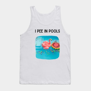 I Pee In Pools Tank Top